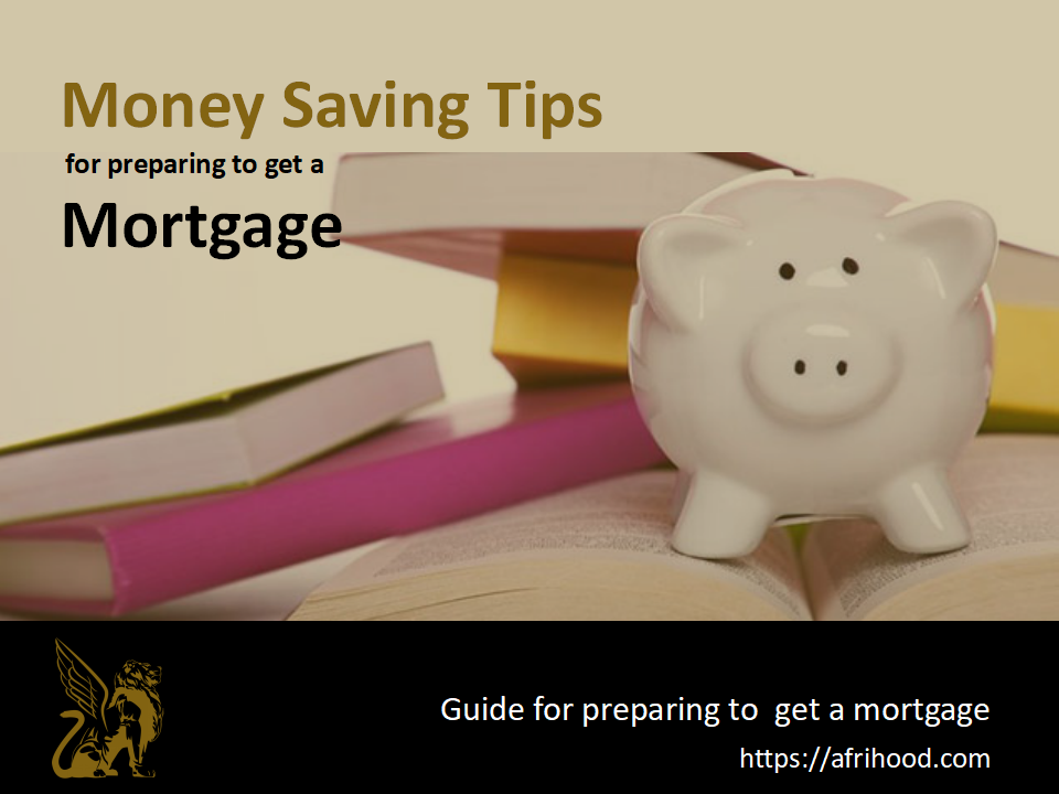Money Saving Tips For Preparing To Get A Mortgage